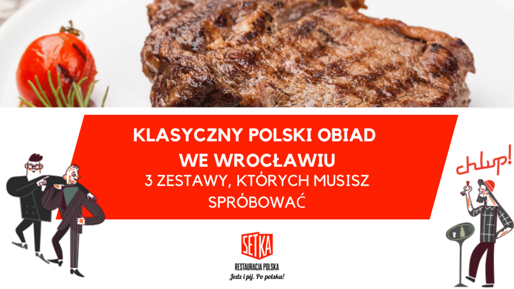 Klasyczny polski obiad w restauracji Setka we Wrocławiu